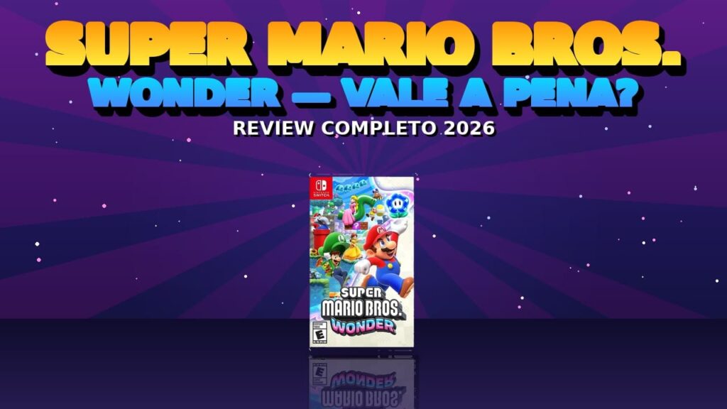 Super Mario Bros. Wonder Vale a Pena em 2026? Review Completo