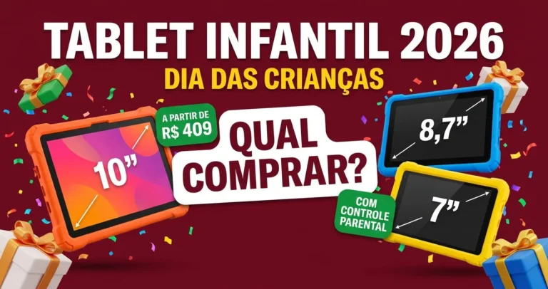 Tablet Infantil Dia das Crianças 2026: 3 Melhores